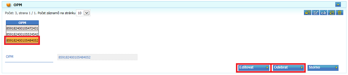 Oprava nebo odebrání řádku z tabulky se provede následujícím způsobem: a) Kliknutí na konkrétní řádek b) Stisknutí tlačítka Editovat nebo Odebrat c) V případě opravy (editace) je potřeba opravené