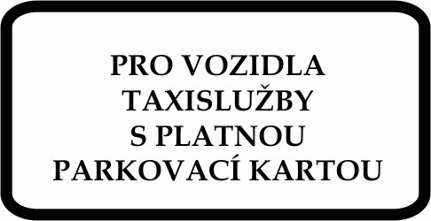 viditelně označena dopravní značkou IP12 s O1 a V10f Svislé dopravní značení Vodorovné dopravní značení o TAXI