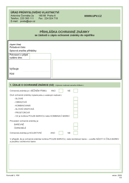 Ochranné známky Registrace ochranné známky Přihláška ochranné známky Znění (vyobrazení OZ), údaje o přihlašovateli (zástupci) Seznam výrobků a služeb, zatříděný dle
