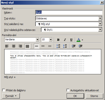 tování odstavce styly Jednoduché vytvoření vlastního stylu 1. V dokumentu vytvoříme odstavec a naformátujeme ho podle svých požadavků (velikost a typ písma, zarovnání apod.). 2.