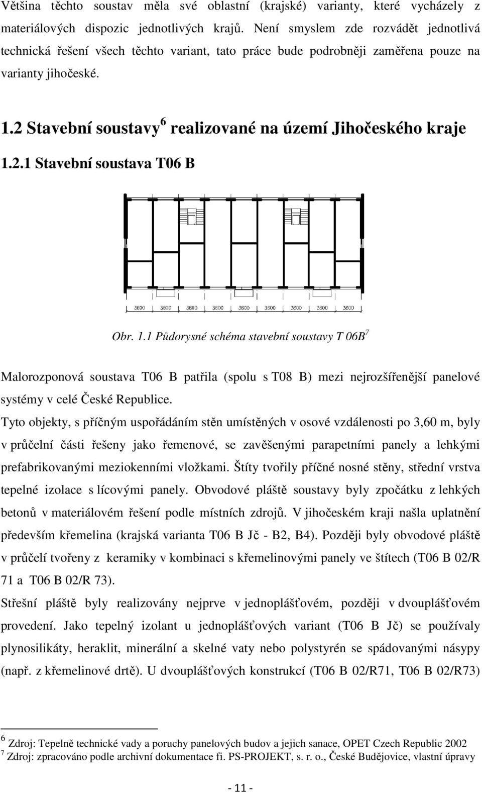 2 Stavební soustavy 6 realizované na území Jihočeského kraje 1.