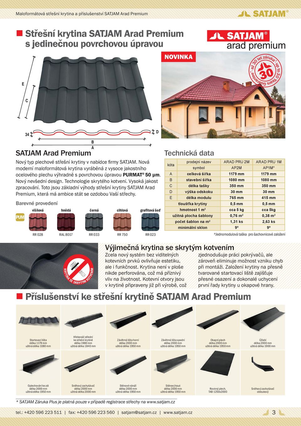 Technologie skrytého kotvení. Vysoká jakost zpracování. Toto jsou základní výhody střešní krytiny SATJAM Arad Premium, která má ambice stát se ozdobou Vaší střechy.