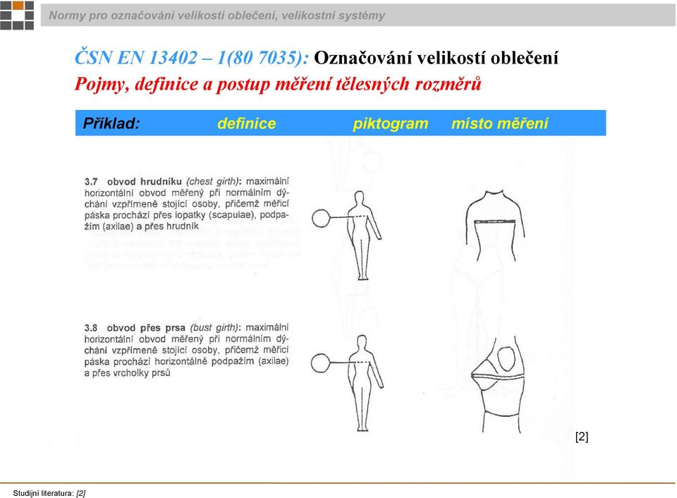 měření tělesných rozměrů Příklad: definice