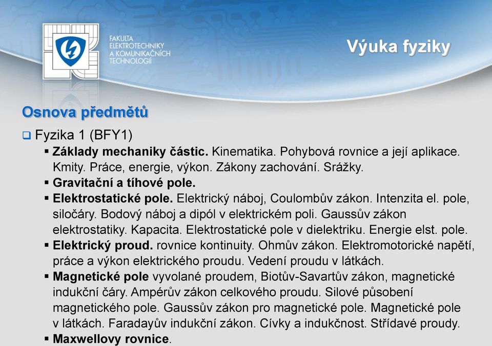 Elektrostatické pole v dielektriku. Energie elst. pole. Elektrický proud. rovnice kontinuity. Ohmův zákon. Elektromotorické napětí, práce a výkon elektrického proudu. Vedení proudu v látkách.