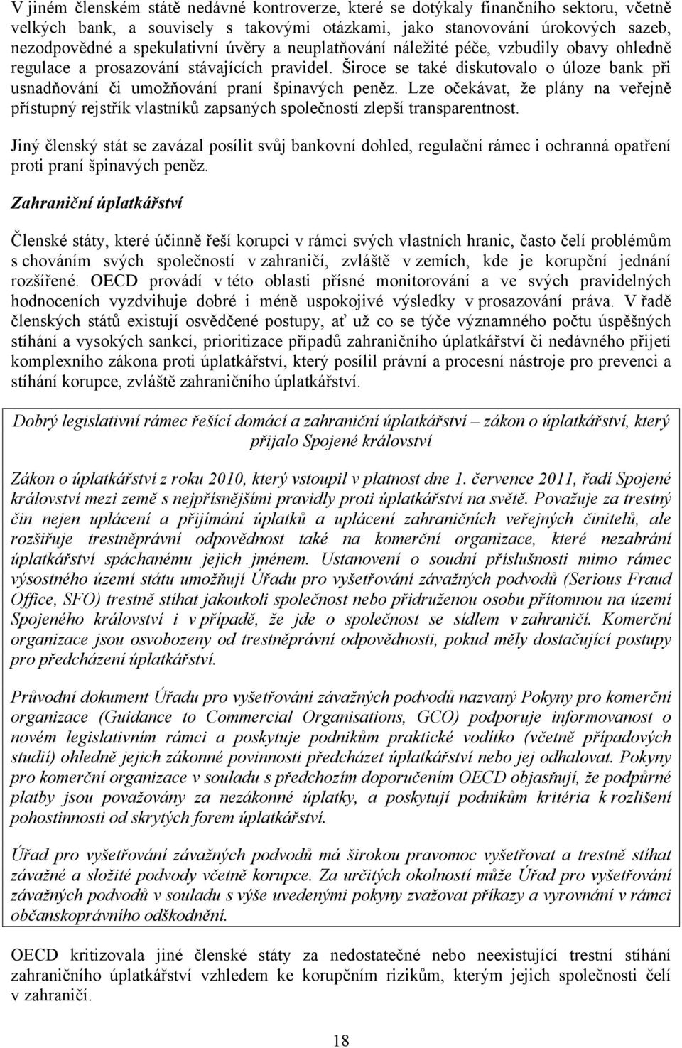 Lze očekávat, že plány na veřejně přístupný rejstřík vlastníků zapsaných společností zlepší transparentnost.