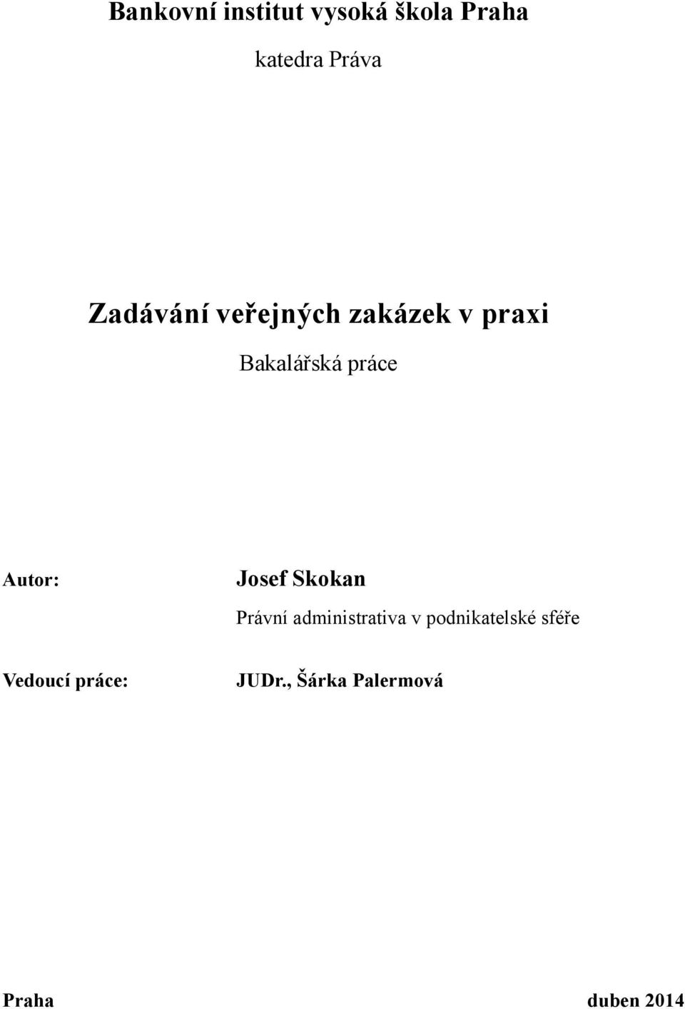 Autor: Josef Skokan Právní administrativa v