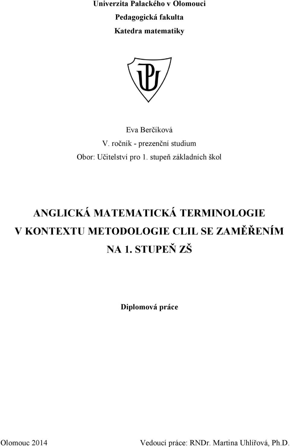 stupeň základních škol ANGLICKÁ MATEMATICKÁ TERMINOLOGIE V KONTEXTU METODOLOGIE