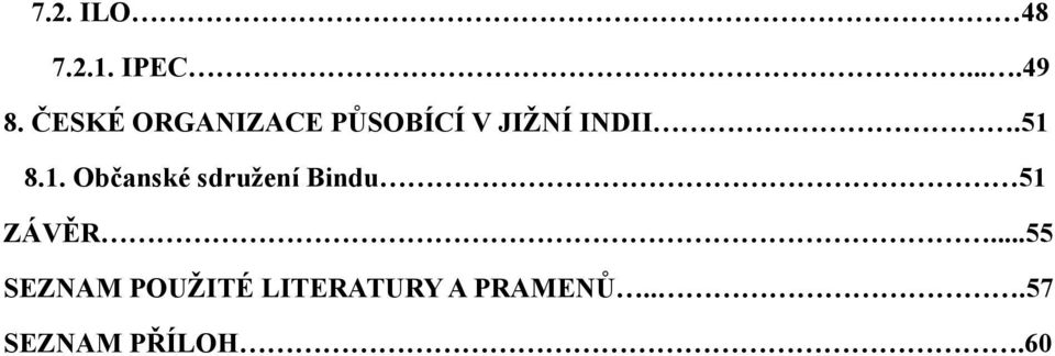 51 8.1. Občanské sdružení Bindu 51 ZÁVĚR.