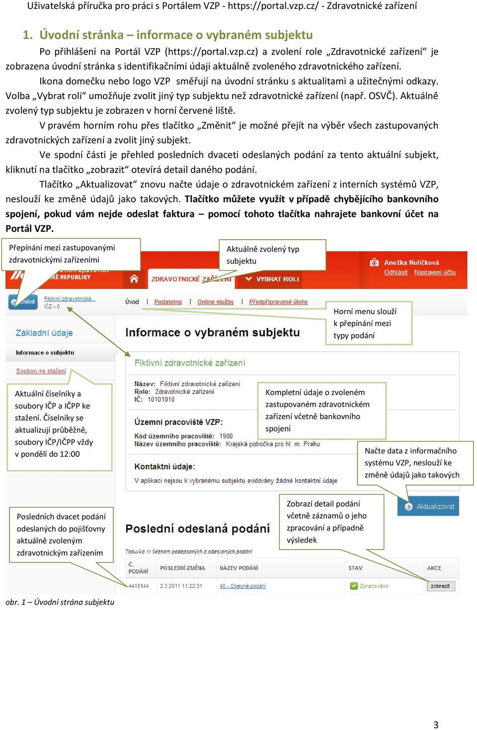 Ikona domečku nebo logo VZP směřují na úvodní stránku s aktualitami a užitečnými odkazy. Volba Vybrat roli umožňuje zvolit jiný typ subjektu než zdravotnické zařízení (např. OSVČ).