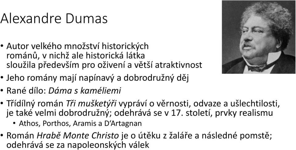 vypráví o věrnosti, odvaze a ušlechtilosti, je také velmi dobrodružný; odehrává se v 17.