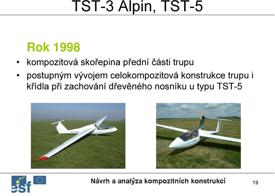 vývojem celokompozitová konstrukce trupu i