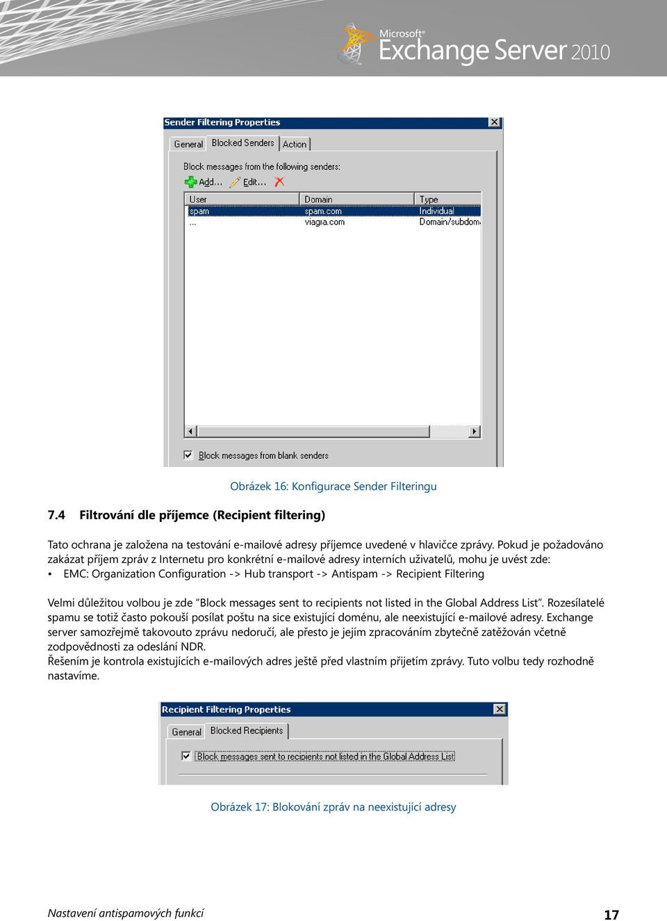 Filtering Velmi důležitou volbou je zde Block messages sent to recipients not listed in the Global Address List.