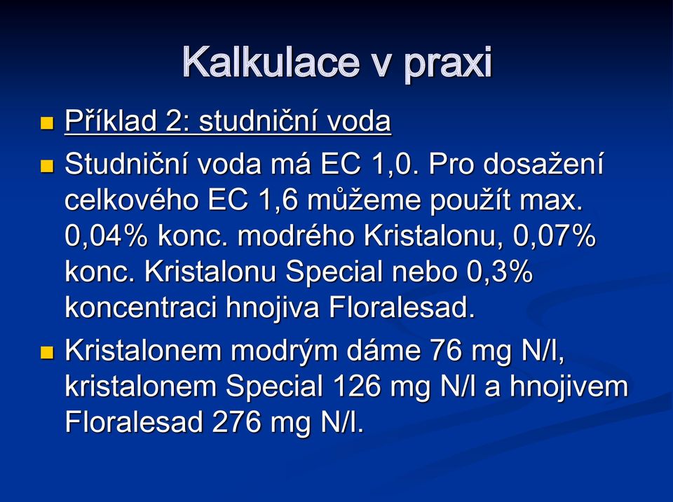 modrého Kristalonu, 0,07% konc.