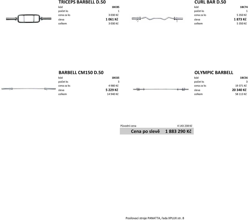 celkem 5350 Kč BARBELL CM150 D.