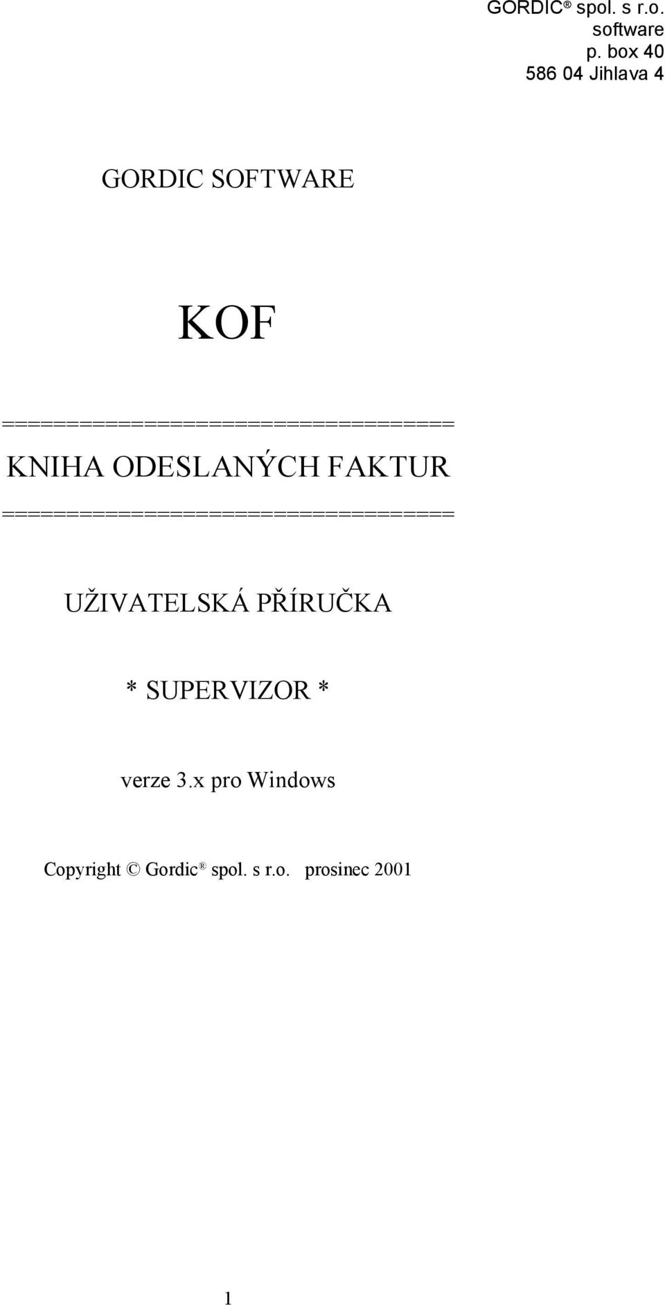 =================================== KNIHA ODESLANÝCH FAKTUR