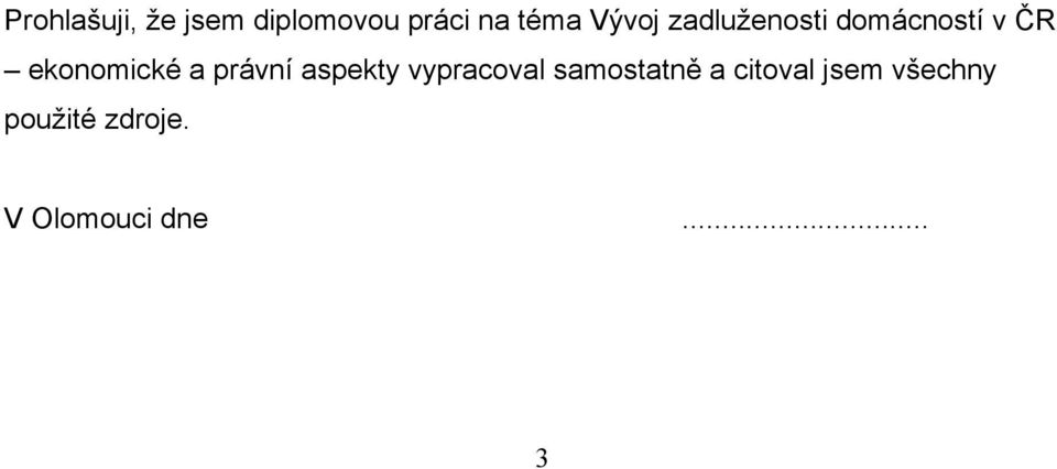 a právní aspekty vypracoval samostatně a