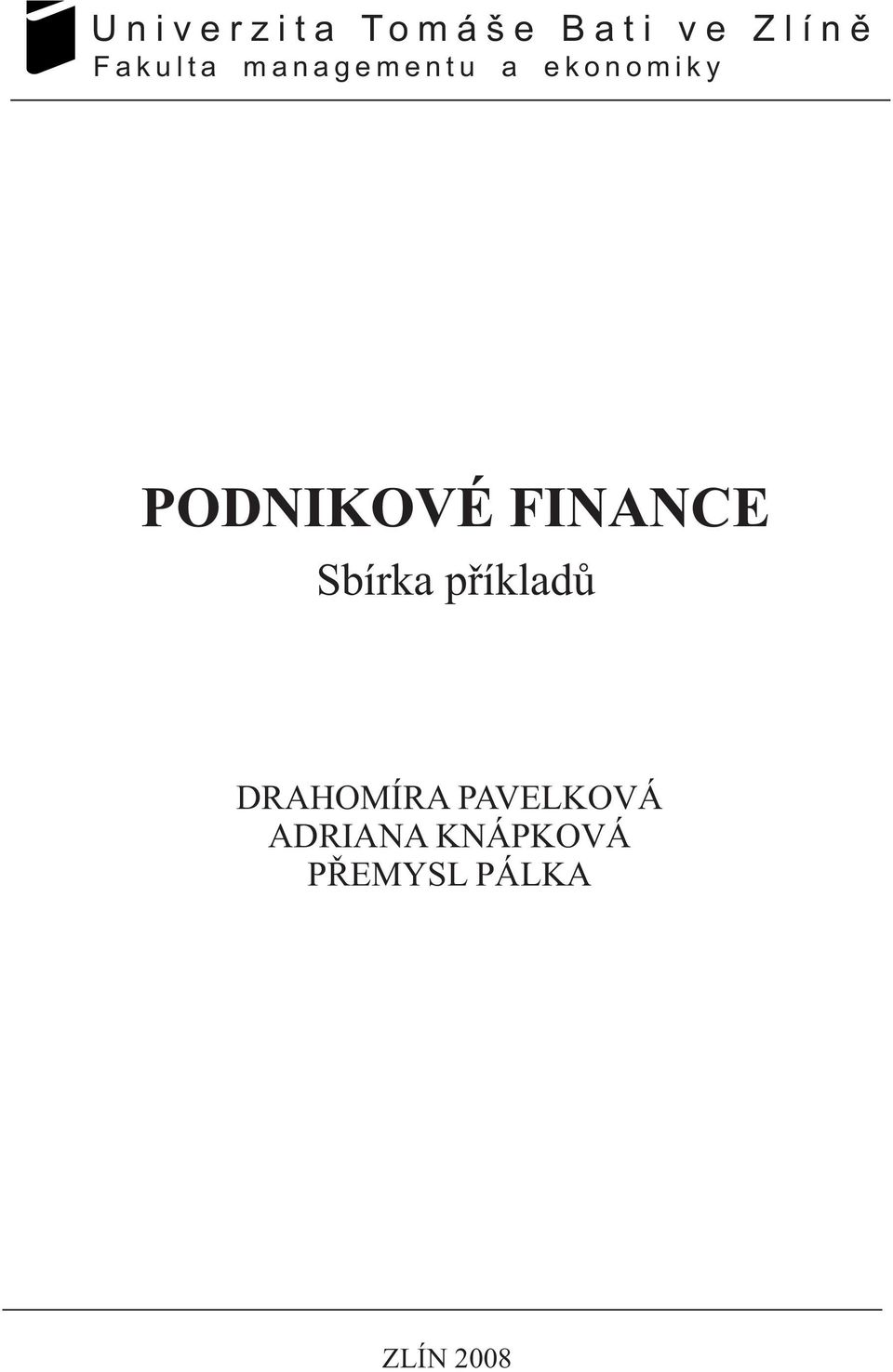 FINANCE Sbírka pøíkladù DRAHOMÍRA