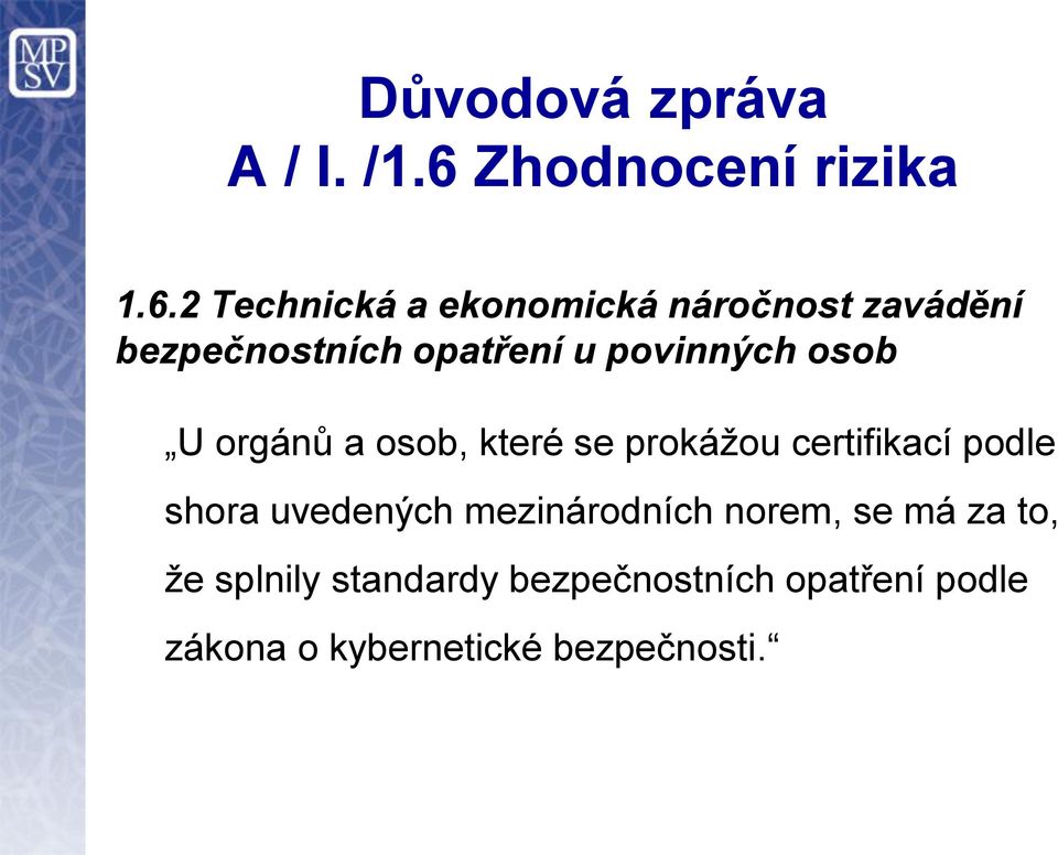 2 Technická a ekonomická náročnost zavádění bezpečnostních opatření u povinných