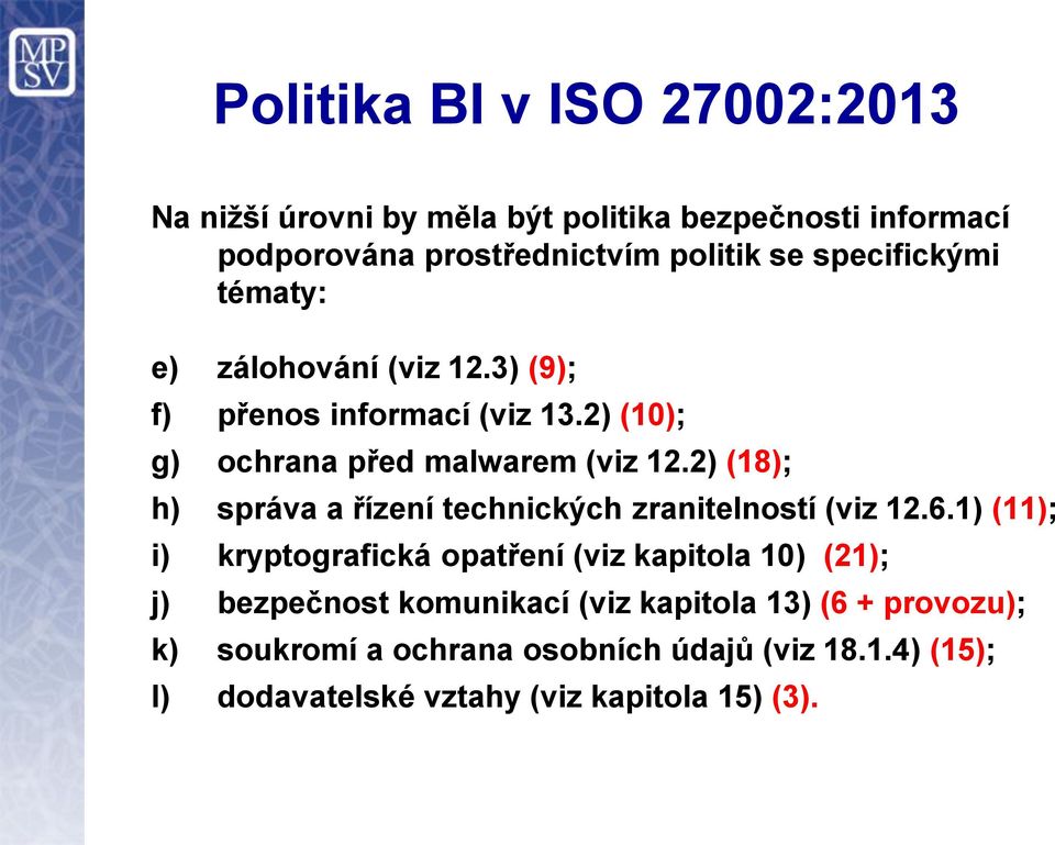 2) (18); h) správa a řízení technických zranitelností (viz 12.6.