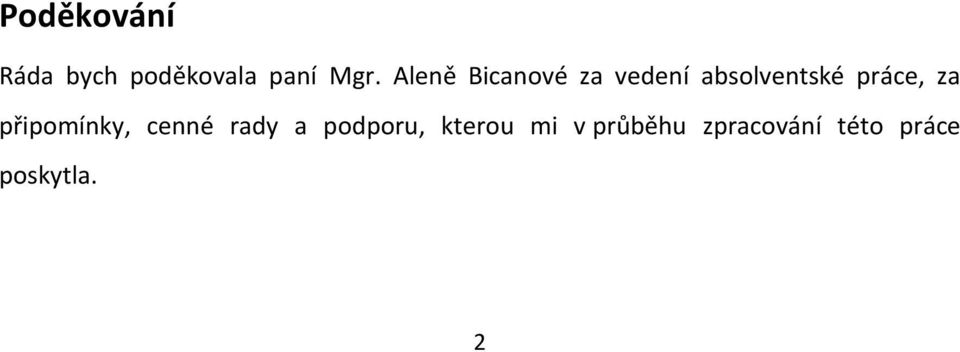 za připomínky, cenné rady a podporu, kterou