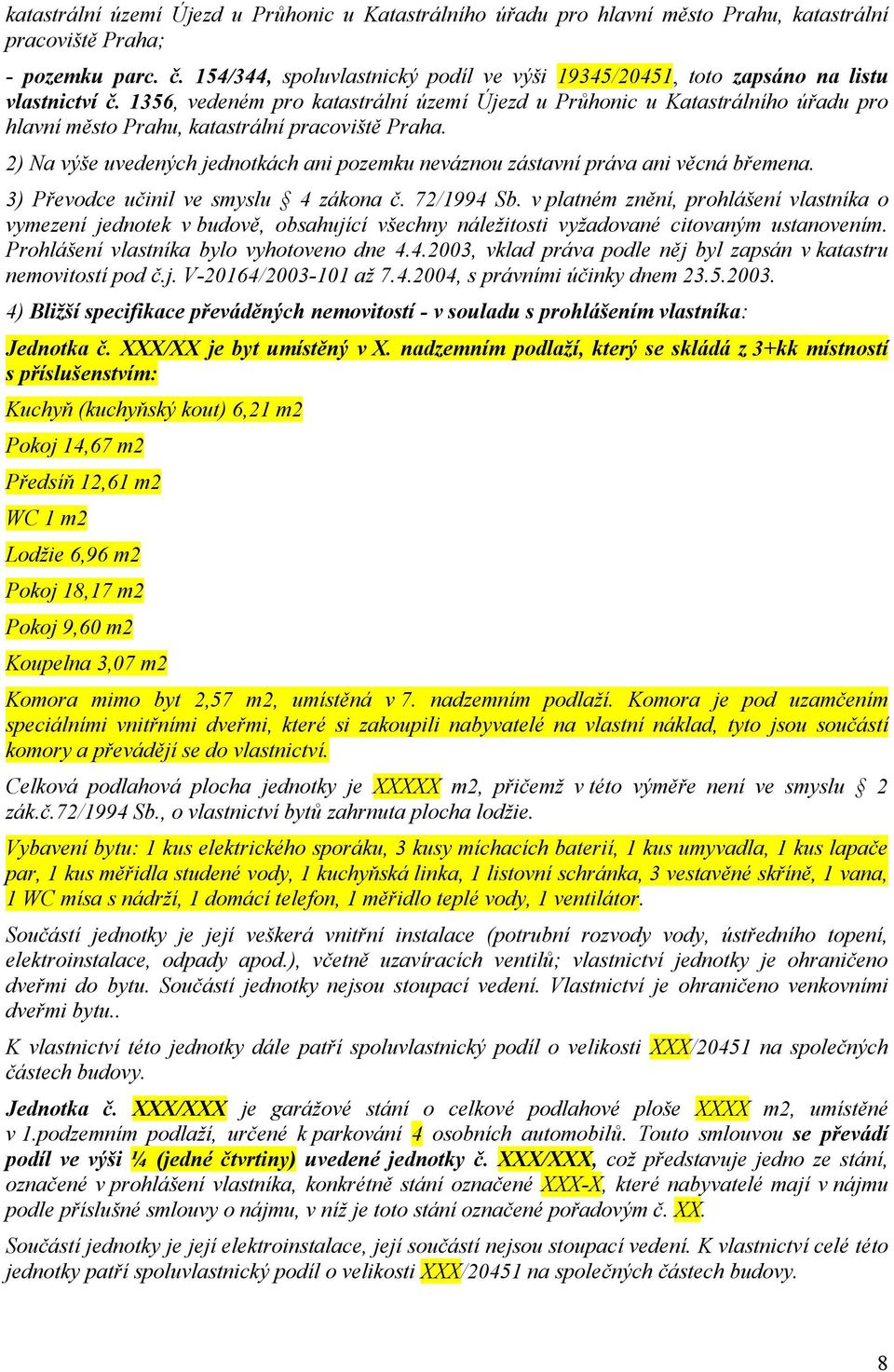 1356, vedeném pro katastrální území Újezd u Průhonic u Katastrálního úřadu pro hlavní město Prahu, katastrální pracoviště Praha.