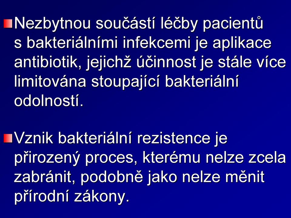 stoupající bakteriální odolností.