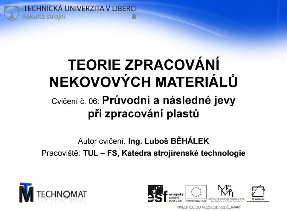 06: Průvodní a při zpracování plastů Autor