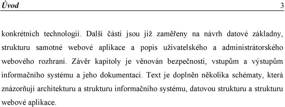 uživatelského a administrátorského webového rozhraní.