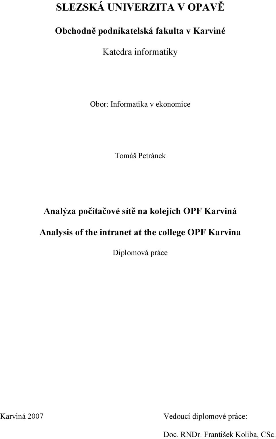 sítě na kolejích OPF Karviná Analysis of the intranet at the college OPF