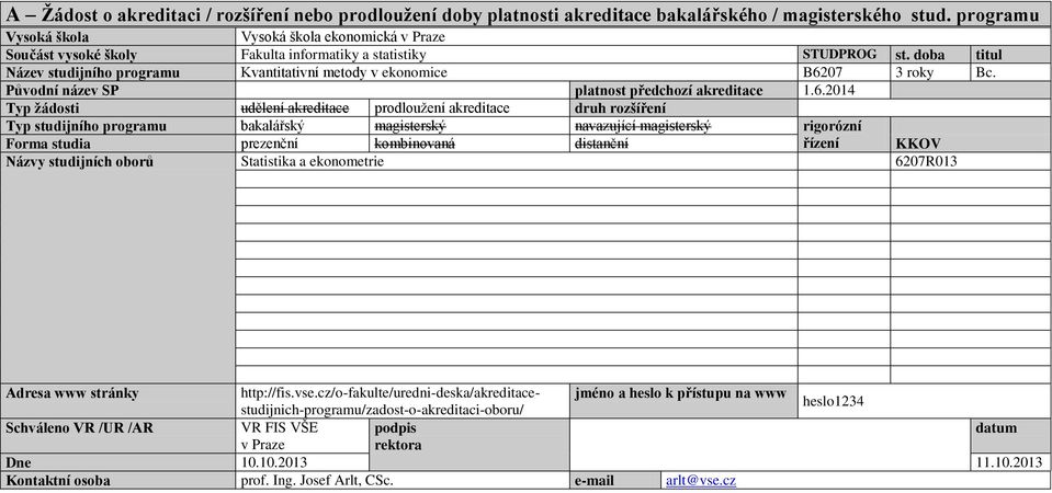 doba titul Název studijního programu Kvantitativní metody v ekonomice B62