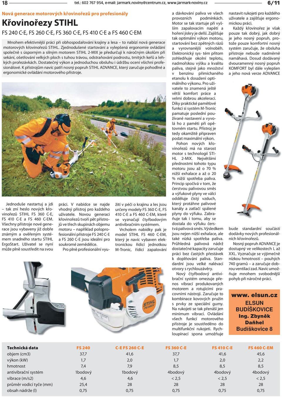 nabízí nová generace motorových křovinořezů STIHL.