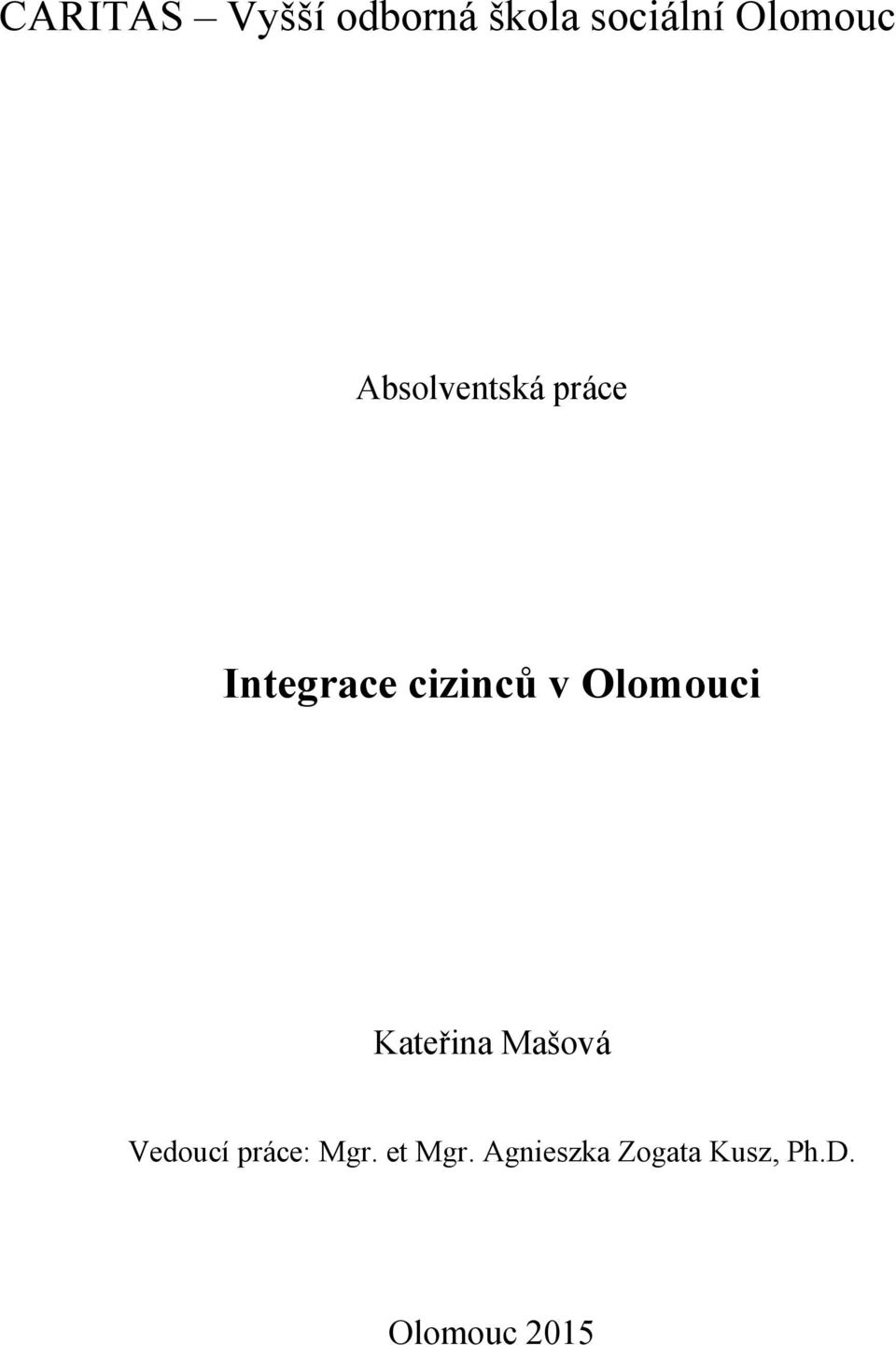 Olomouci Kateřina Mašová Vedoucí práce: Mgr.