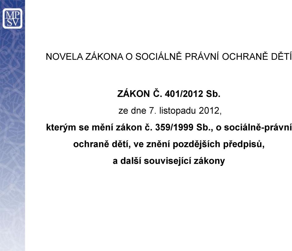 listopadu 2012, kterým se mění zákon č. 359/1999 Sb.