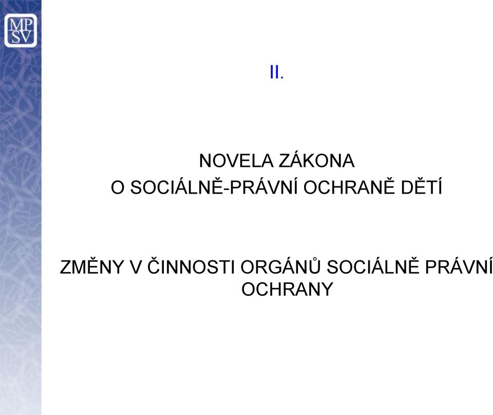 DĚTÍ ZMĚNY V ČINNOSTI