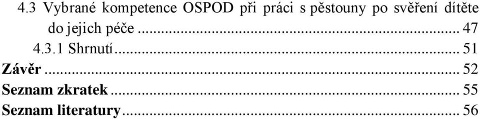 .. 47 4.3.1 Shrnutí... 51 Závěr.