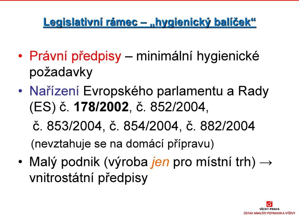 178/2002, č. 852/2004, č. 853/2004, č. 854/2004, č.