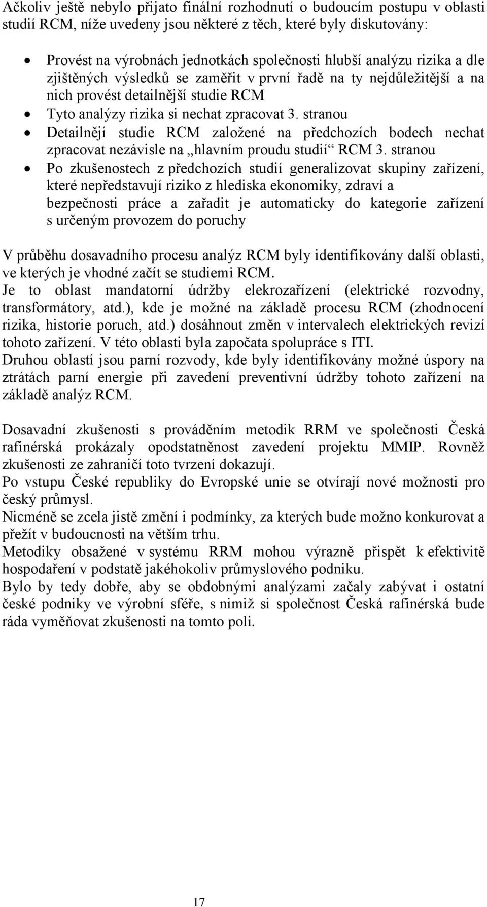 stranou Detailnějí studie RCM založené na předchozích bodech nechat zpracovat nezávisle na hlavním proudu studií RCM 3.