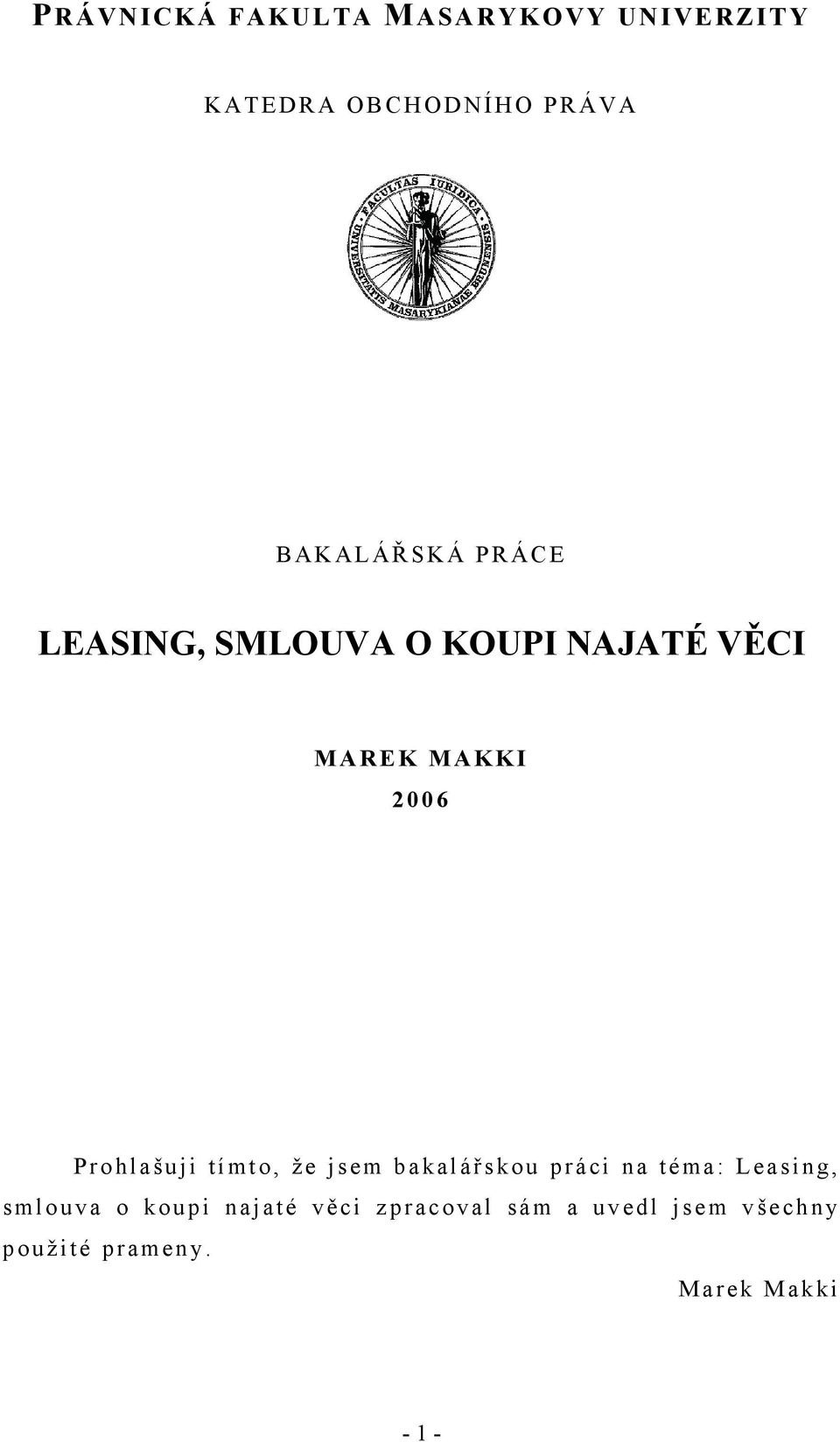 ž e j s e m b a kalářskou p r á c i na t é ma: Leasing, s mlouva o koupi najaté