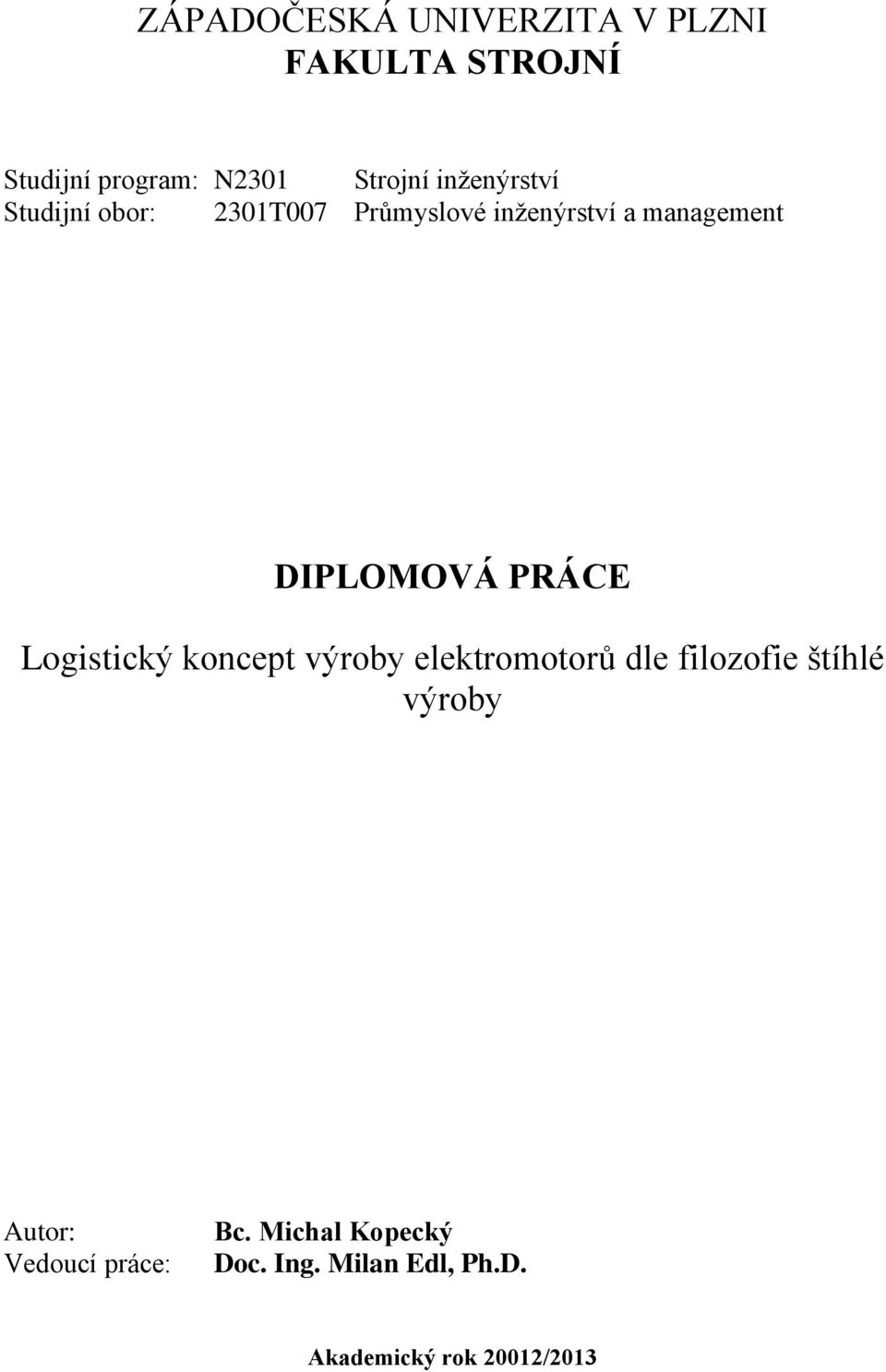 management DIPLOMOVÁ PRÁCE Logistický koncept výroby elektromotorů dle