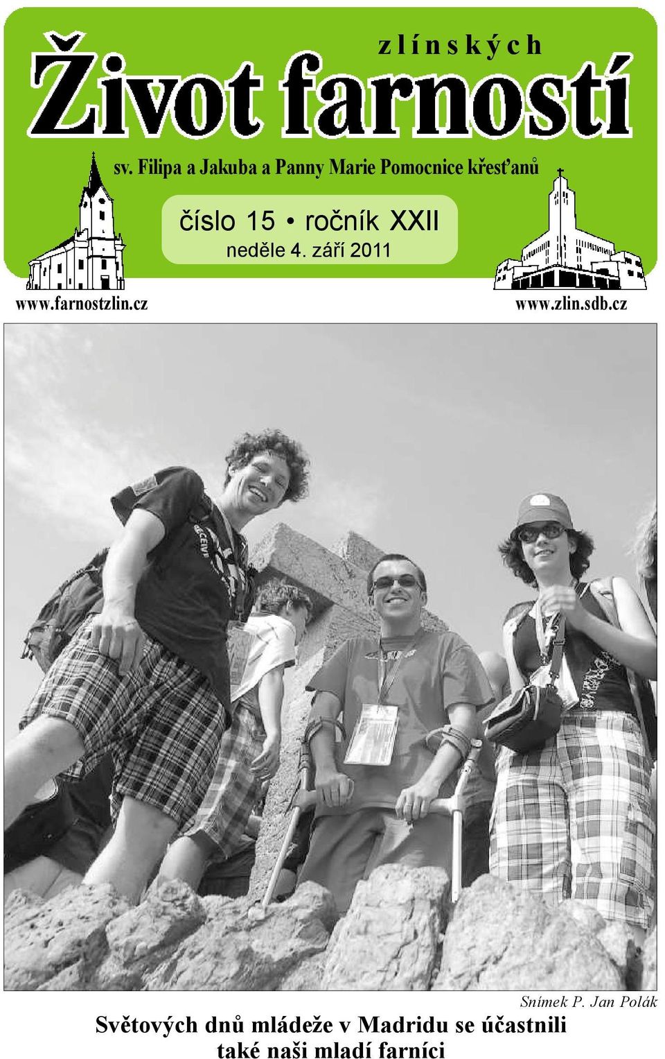 15 ročník XXII neděle 4. září 2011 www.farnostzlin.