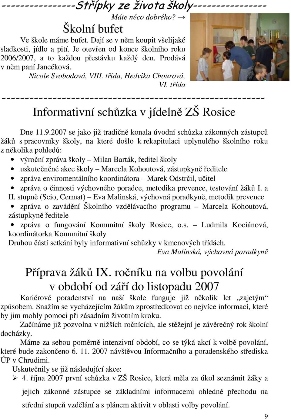 třída --------------------------------------------------------- Informativní schůzka v jídelně ZŠ Rosice Dne 11.9.