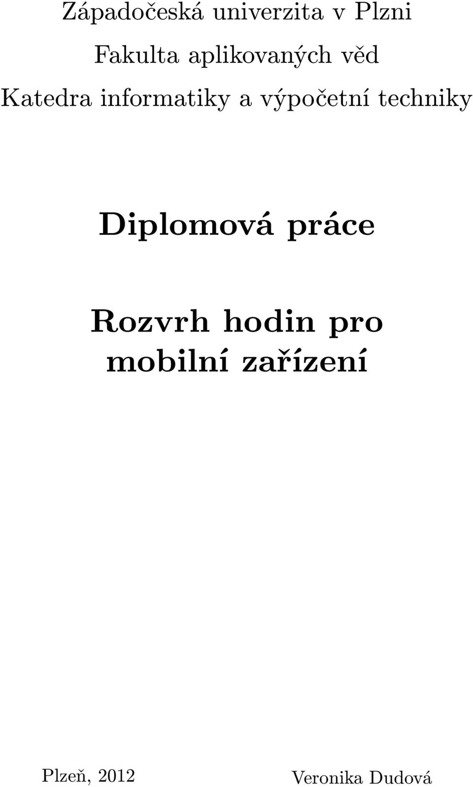 výpočetní techniky Diplomová práce Rozvrh