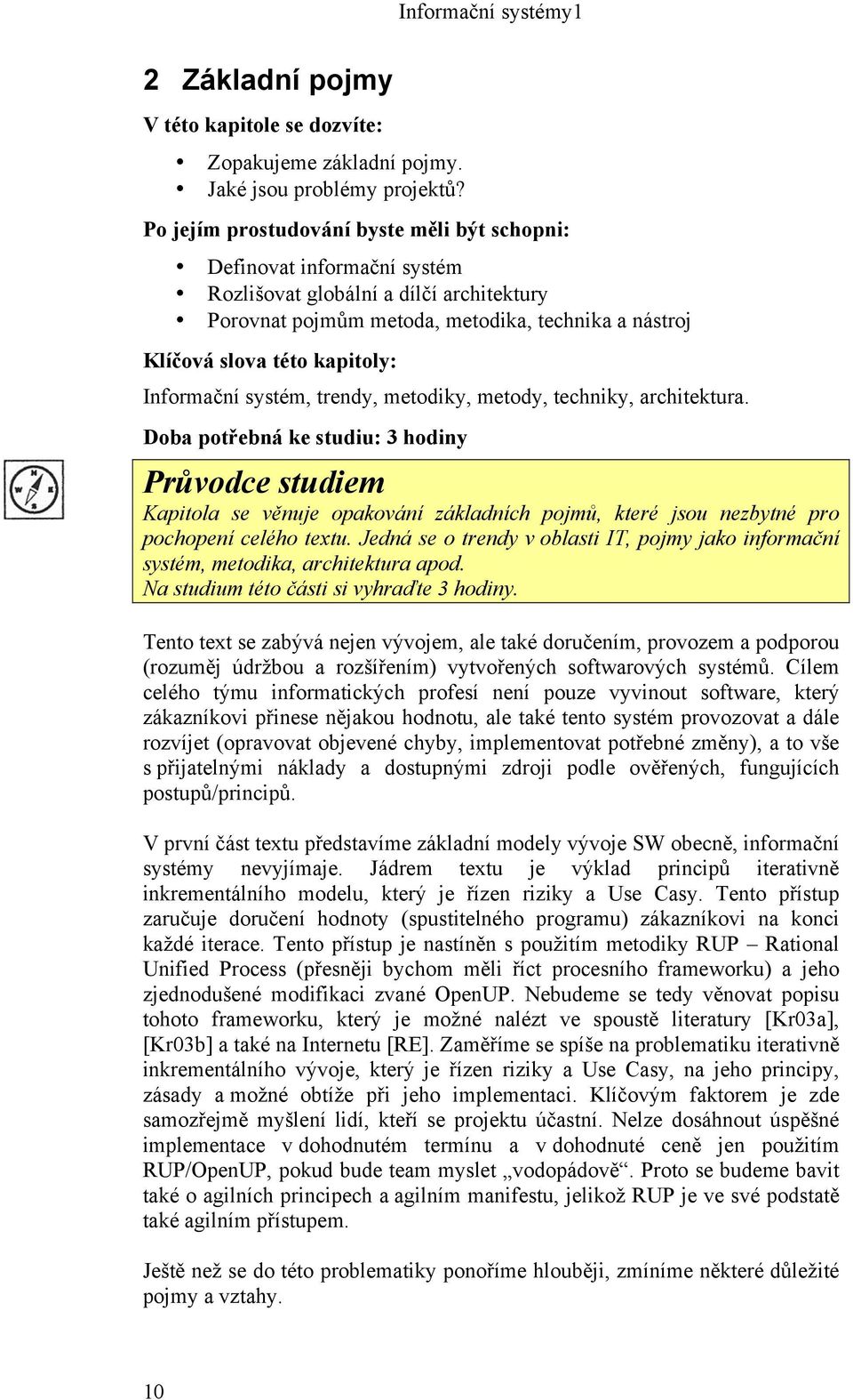 Informační systém, trendy, metodiky, metody, techniky, architektura.