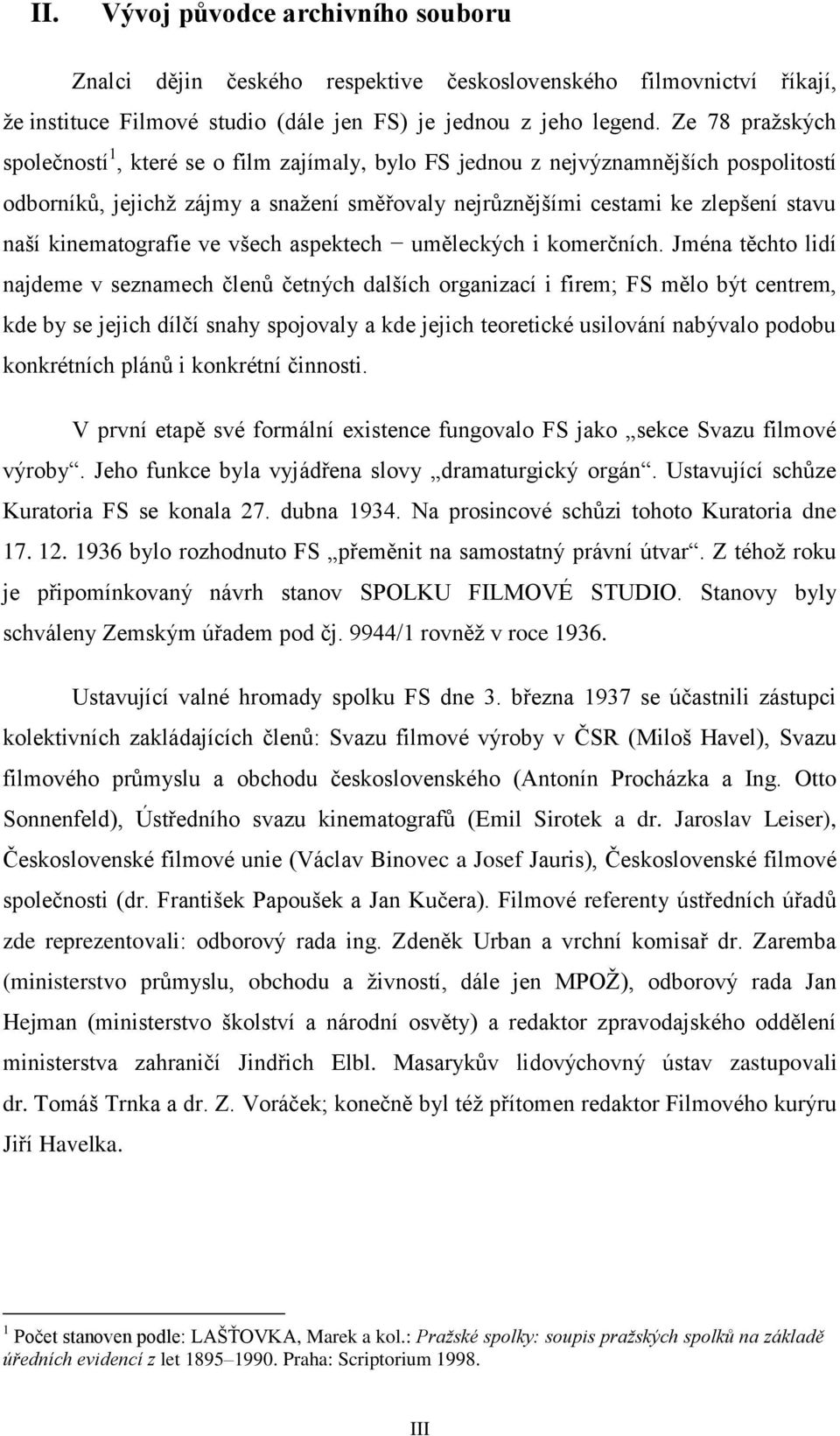 kinematografie ve všech aspektech uměleckých i komerčních.