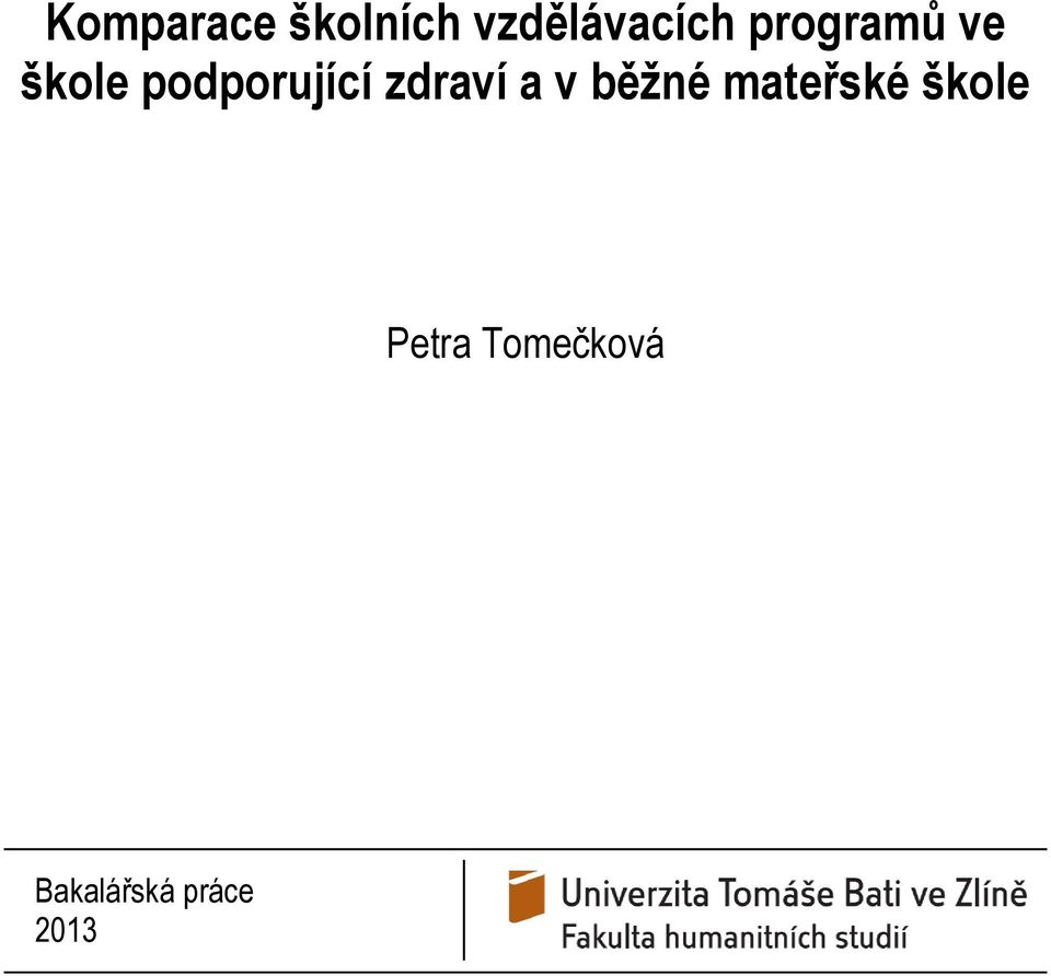 zdraví a v běžné mateřské škole