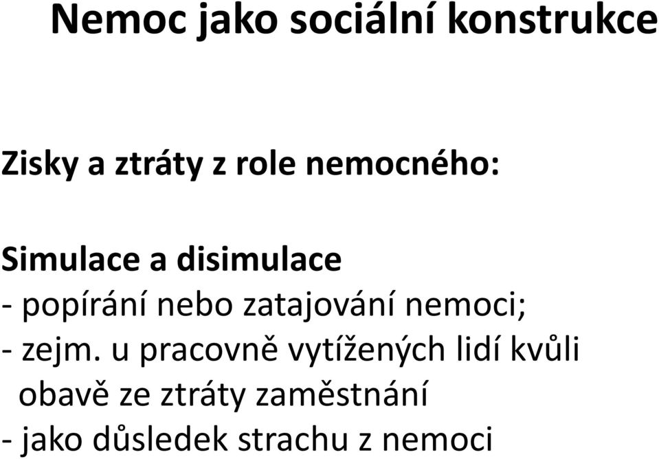 zatajování nemoci; - zejm.