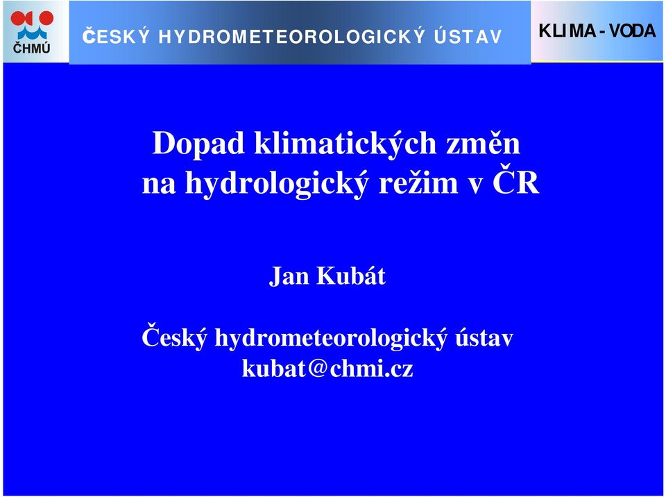 hydrologický režim v ČR Jan Kubát