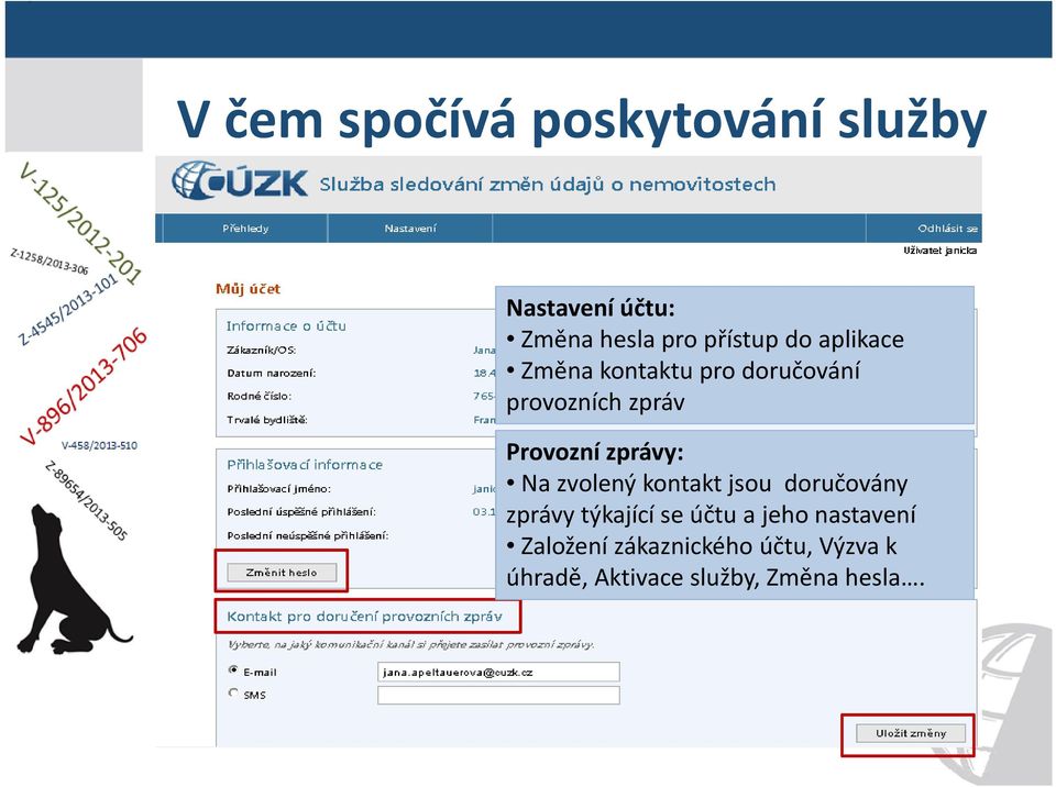 zprávy: Na zvolený kontakt jsou doručovány zprávy týkající se účtu a jeho