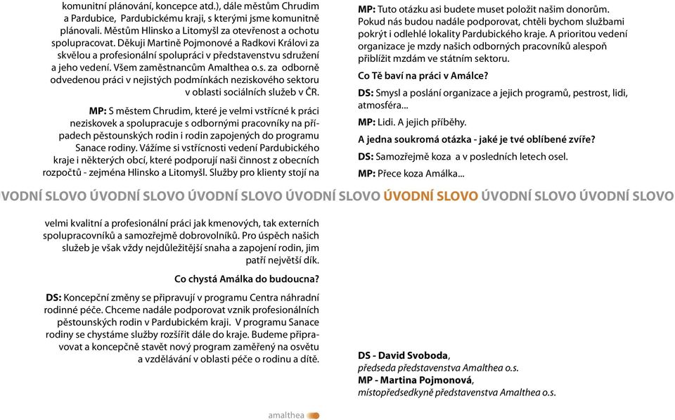 MP: S městem Chrudim, které je velmi vstřícné k práci neziskovek a spolupracuje s odbornými pracovníky na případech pěstounských rodin i rodin zapojených do programu Sanace rodiny.