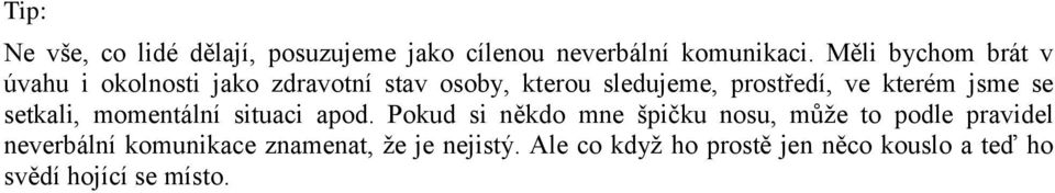 kterém jsme se setkali, momentální situaci apod.